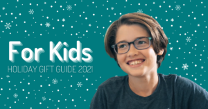 My 2021 Holiday Gift Guide for Kids & Tweens