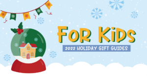 My 2022 Holiday Gift Guide for Kids